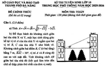 Đề tuyển sinh lớp 10 môn Toán năm 2025 – 2026 sở GD&ĐT Đà Nẵng