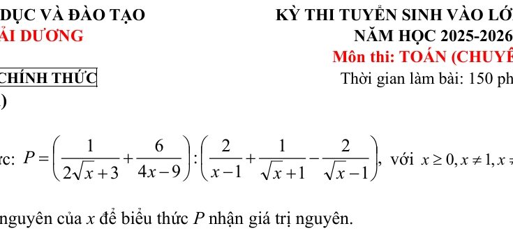 Đề tuyển sinh lớp 10 môn Toán (chuyên) năm 2025 – 2026 sở GD&ĐT Hải Dương