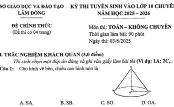 Đề tuyển sinh lớp 10 chuyên môn Toán năm 2025 – 2026 sở GD&ĐT Lâm Đồng