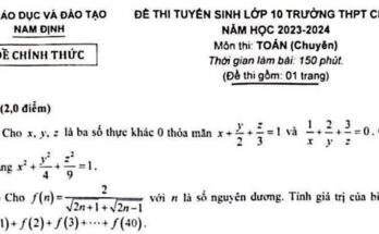 Đề thi vào 10 chuyên môn Toán (chuyên) năm 2023 – 2024 sở GD&ĐT Nam Định