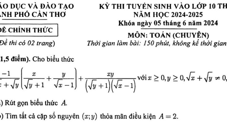 Đề tuyển sinh lớp 10 môn Toán (chuyên) năm 2024 – 2025 sở GD&ĐT Cần Thơ