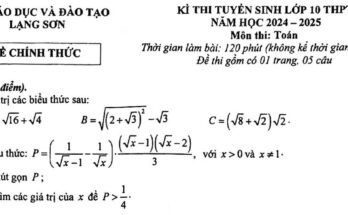 Đề tuyển sinh lớp 10 THPT môn Toán năm 2024 – 2025 sở GD&ĐT Lạng Sơn