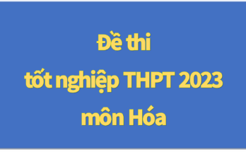 đề thi tốt nghiệp thpt môn hóa